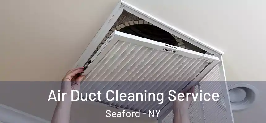  Air Duct Cleaning Service Seaford - NY