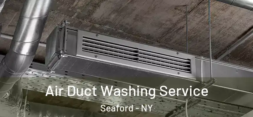 Air Duct Washing Service Seaford - NY