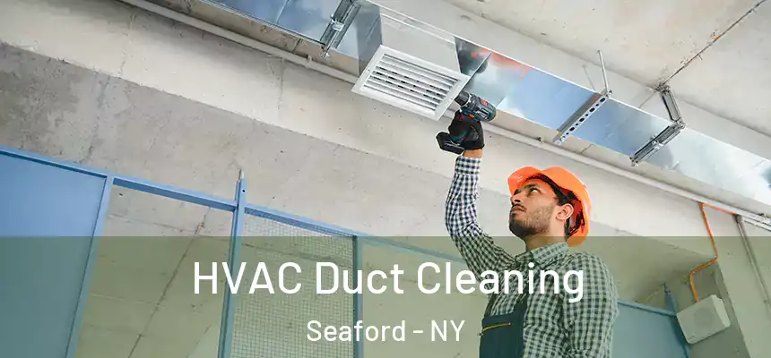  HVAC Duct Cleaning Seaford - NY