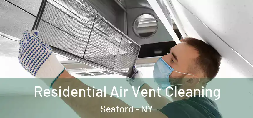 Residential Air Vent Cleaning Seaford - NY