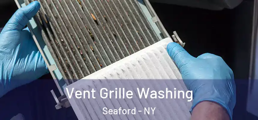 Vent Grille Washing Seaford - NY